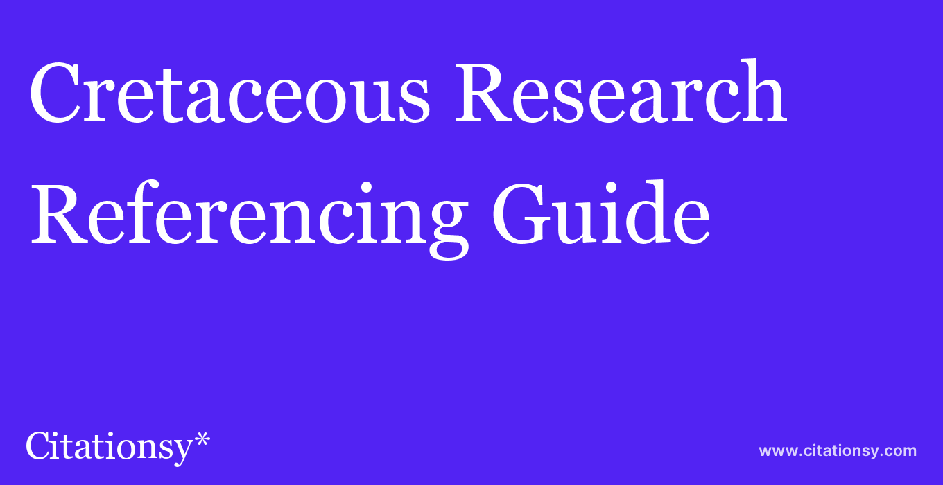 cite Cretaceous Research  — Referencing Guide